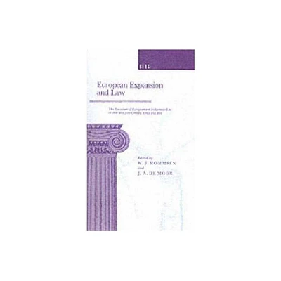 European Expansion and Law - by J A de Moor & W J Mommsen (Hardcover)