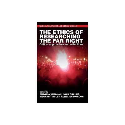 The Ethics of Researching the Far Right - (Racism, Resistance and Social Change) (Hardcover)