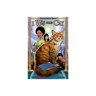 I Was the Cat 10th Anniversary Edition - by Paul Tobin (Paperback)