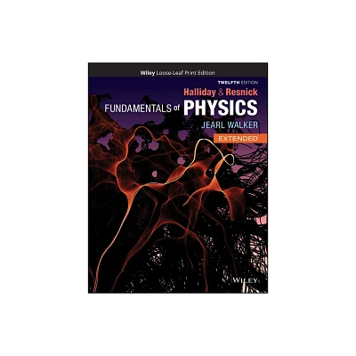 Fundamentals of Physics, Extended - 12th Edition by David Halliday & Robert Resnick & Jearl Walker (Loose-Leaf)