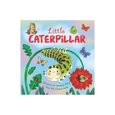 Nature Stories: Little Caterpillar - by Igloobooks (Board Book)