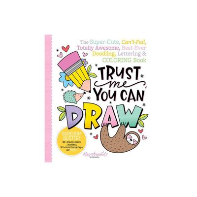 Trust Me, You Can Draw - by Jessie Arnold (Paperback)