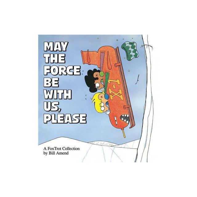 May the Force Be with Us, Please - by Bill Amend (Paperback)