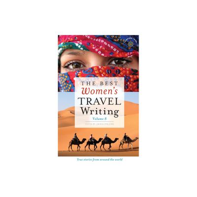 The Best Womens Travel Writing, Volume 8 - by Lavinia Spalding (Paperback)