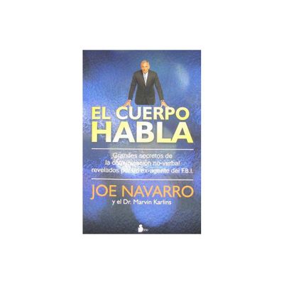 El Cuerpo Habla - by Joe Navarro & Marvin Karlins (Paperback)