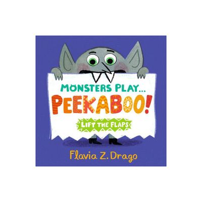 Monsters Play... Peekaboo! - by Flavia Z Drago (Board Book)