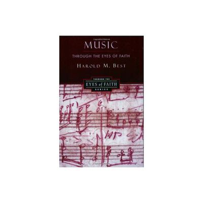 Music Through the Eyes of Faith - by Harold Best (Paperback)