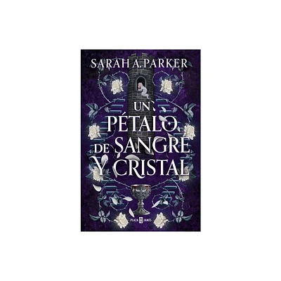 Un Ptalo de Sangre Y Cristal / To Bleed a Crystal Bloom - (Adrian X Isolde) by Sarah A Parker (Paperback)