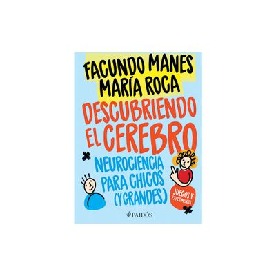 Descubriendo El Cerebro - by Facundo Manes & Mara Roca (Paperback)