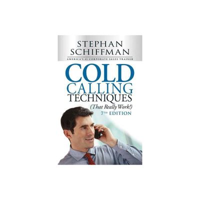 Cold Calling Techniques (That Really Work!) - 7th Edition by Stephan Schiffman (Paperback)