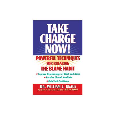 Take Charge Now! - by William J Knaus (Paperback)