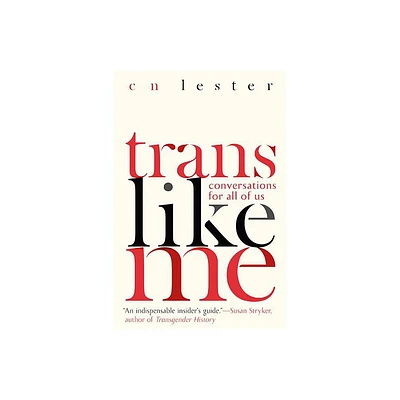 Trans Like Me - by Cn Lester (Paperback)