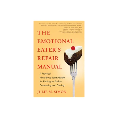 The Emotional Eaters Repair Manual - by Julie M Simon (Paperback)