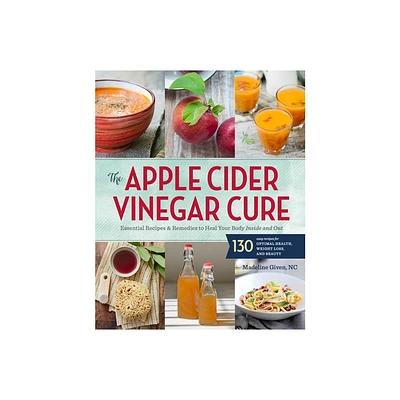 Apple Cider Vinegar Cure - by Madeline Given (Paperback)