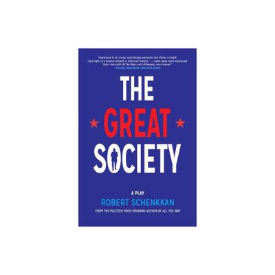 The Great Society - by Robert Schenkkan (Paperback)