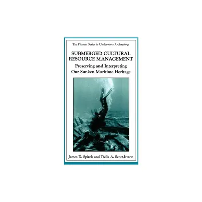 Submerged Cultural Resource Management - (The Springer Underwater Archaeology) by James D Spirek & Della A Scott-Ireton (Paperback)