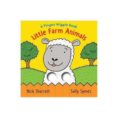 Little Farm Animals: A Finger Wiggle Book - (Finger Wiggle Books) by Sally Symes (Board Book)