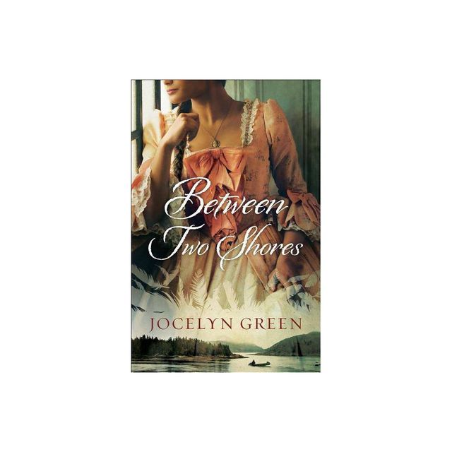 Between Two Shores - by Jocelyn Green (Paperback)