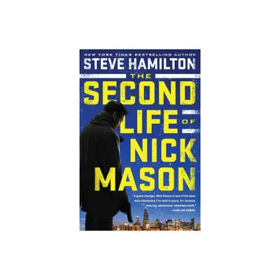 The Second Life of Nick Mason - (Nick Mason Novel) by Steve Hamilton (Paperback)