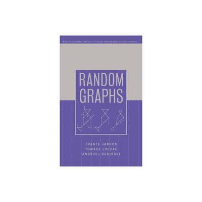 Random Graphs - (Wiley Discrete Mathematics and Optimization) by Svante Janson & Tomasz Luczak & Andrzej Rucinski (Hardcover)