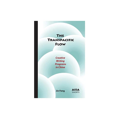 The Transpacific Flow - (Asia Shorts) by Jin Feng (Paperback)