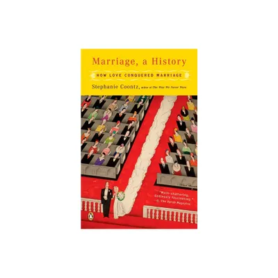 Marriage, a History - Annotated by Stephanie Coontz (Paperback)