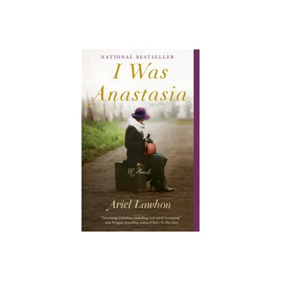 I Was Anastasia - By Ariel Lawhon ( Paperback )