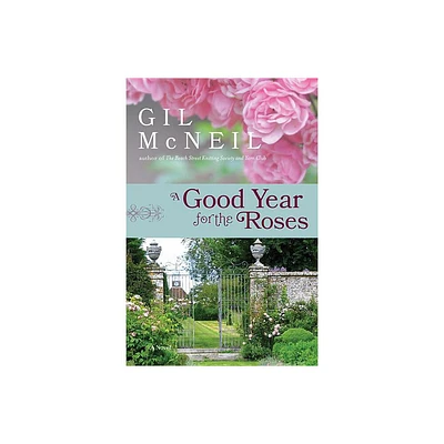 A Good Year for the Roses - by Gil McNeil (Paperback)