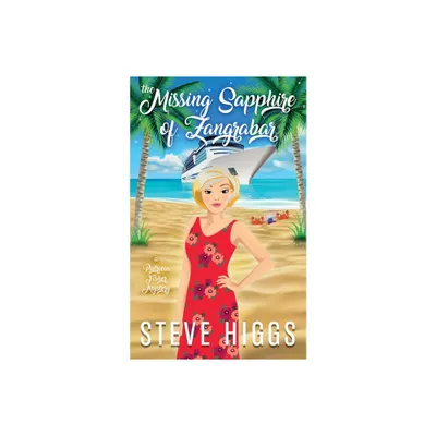 The Missing Sapphire of Zangrabar - (Patricia Fisher Cruise Ship Mysteries) by Steve Higgs (Paperback)