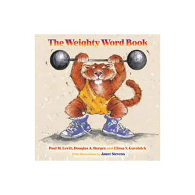 The Weighty Word Book - by Paul M Levitt & Douglas A Burger & Elissa S Guralnick (Hardcover)