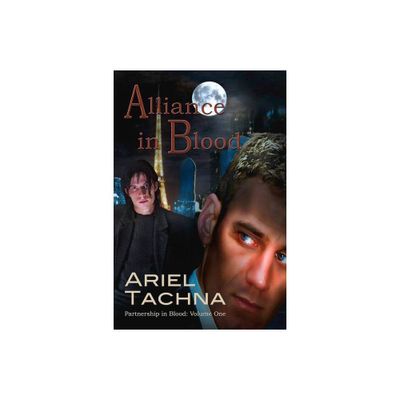 Alliance in Blood - (Partnership in Blood) 2nd Edition by Ariel Tachna (Paperback)