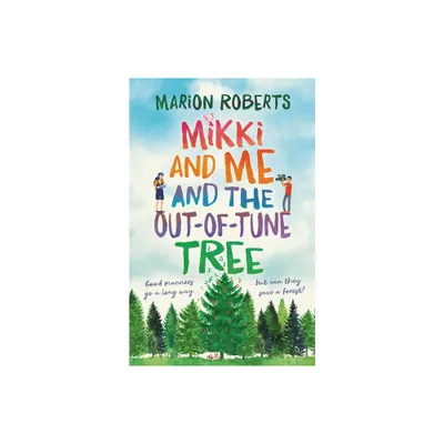 Mikki and Me and the Out-Of-Tune Tree - by Marion Roberts (Paperback)