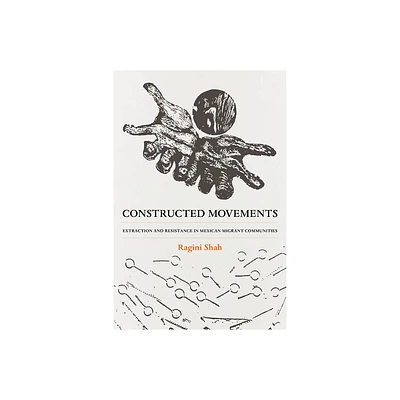 Constructed Movements - (Race, Labor Migration, and the Law) by Ragini Shah (Paperback)