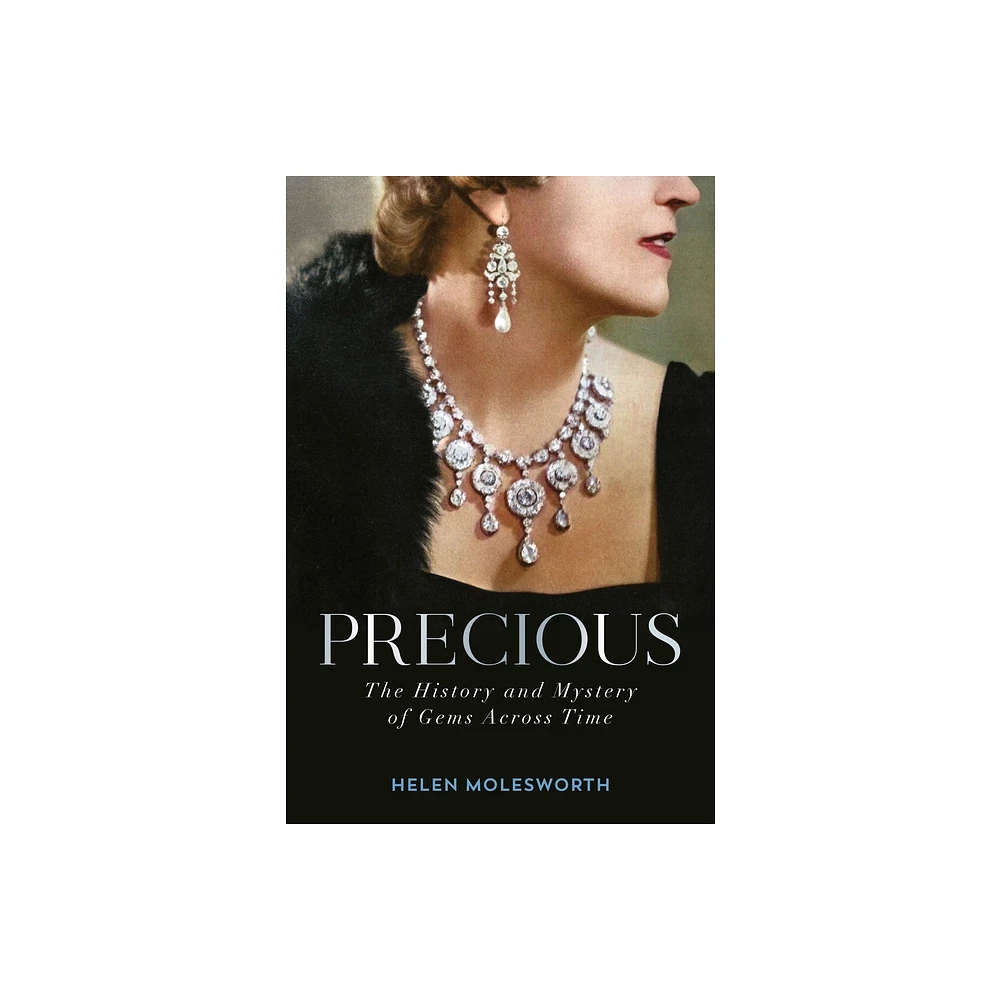 Precious - by Helen Molesworth (Hardcover)