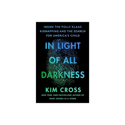 In Light of All Darkness - by Kim Cross (Paperback)