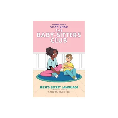 Jessis Secret Language: A Graphic Novel (the Baby-Sitters Club #12) - (Baby-Sitters Club Graphix) by Ann M Martin (Hardcover)