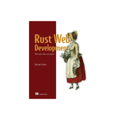 Rust Web Development - by Bastian Gruber (Paperback)