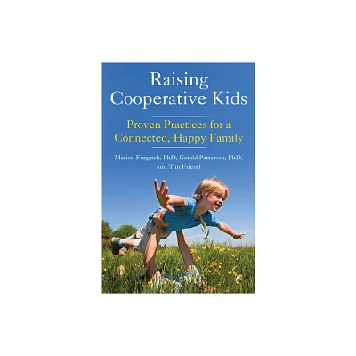 Raising Cooperative Kids - by Marion Forgatch & Gerald Patterson (Paperback)