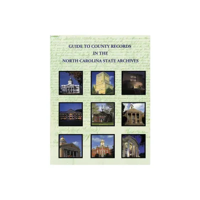 Guide to County Records in North Carolina State Archives - 12th Edition (Paperback)