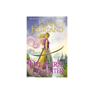 Dreamers Daughter - (Novel of the Nine Kingdoms) by Lynn Kurland (Paperback)