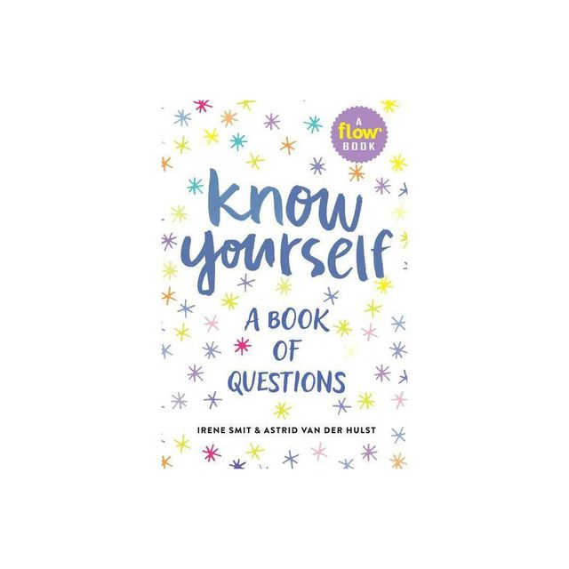 Know Yourself - (Flow) by Irene Smit & Astrid Van Der Hulst (Hardcover)