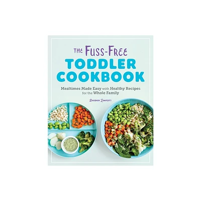 The Fuss-Free Toddler Cookbook - by Barbara Lamperti (Paperback)