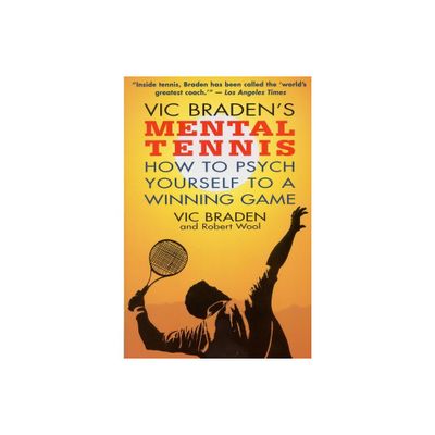 Vic Bradens Mental Tennis - by Robert Wool & Vic Braden (Paperback)