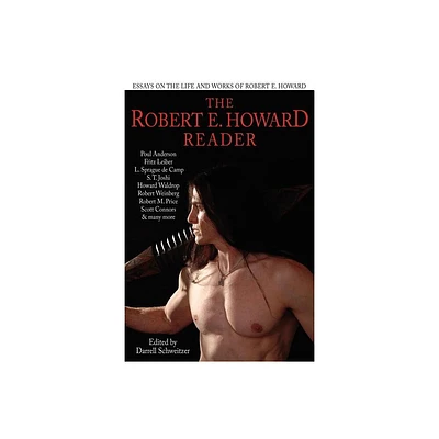 The Robert E. Howard Reader - by Darrell Schweitzer (Paperback)