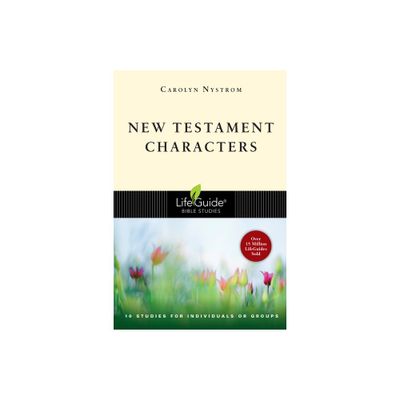 New Testament Characters - (Lifeguide Bible Studies) by Carolyn Nystrom (Paperback)