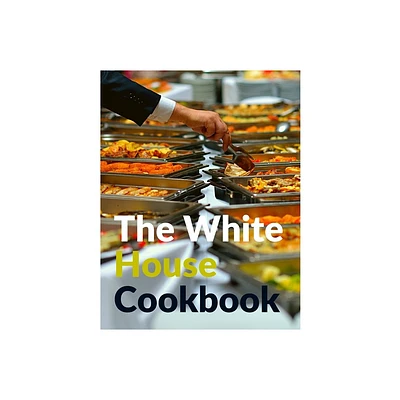 The White House Cookbook - by Gillette Hugo (Paperback)