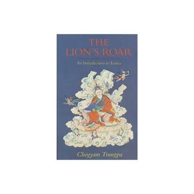 The Lions Roar - (Introduction to Tantra) by Chgyam Trungpa (Paperback)