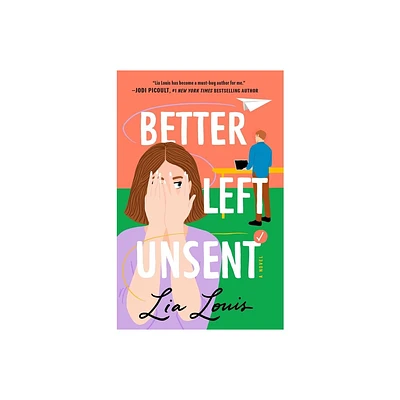 Better Left Unsent - by Lia Louis (Paperback)