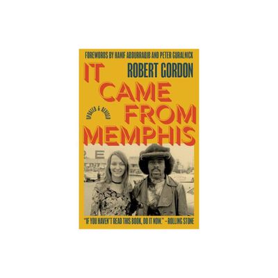 It Came from Memphis - by Robert Gordon (Paperback)