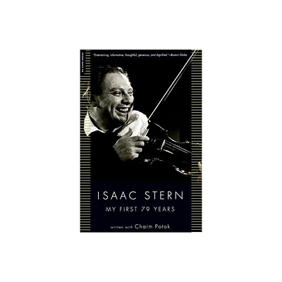 My First 79 Years - by Isaac Stern & Chaim Potok (Paperback)